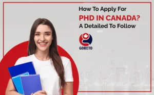 How To Apply For PhD In Canada ? A Detailed To Follow
