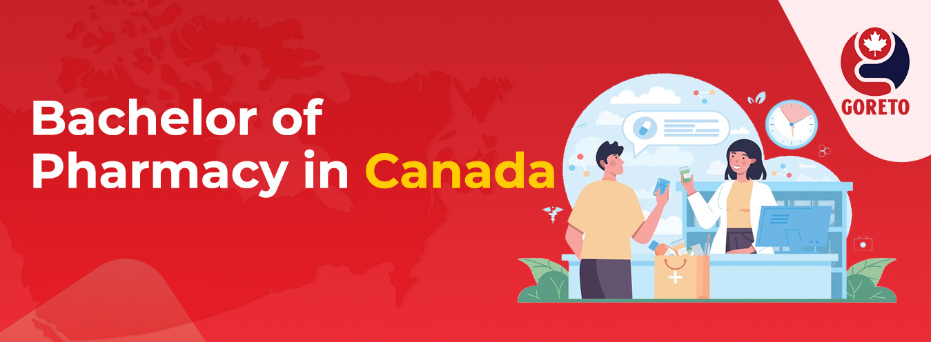 A Guide To Pursuing A Bachelor Of Pharmacy In Canada | Goreto